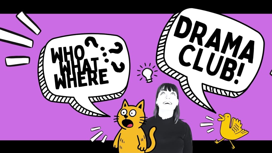 Who What Where Drama Club